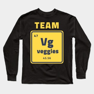 Team veggies vegan quote Long Sleeve T-Shirt